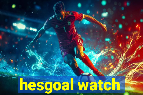 hesgoal watch